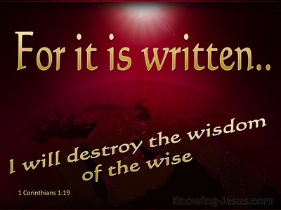 1 Corinthians 1:19 God Will Destroy The Wisdom Of The Wise (red)